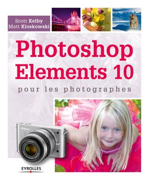 Photoshop Elements 10 pour les photographes | Kelby, Scott
