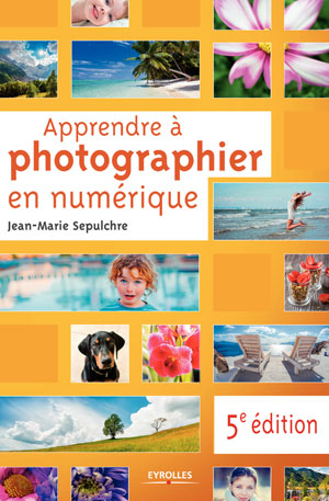 Apprendre à photographier en numérique | Sepulchre, Jean-Marie