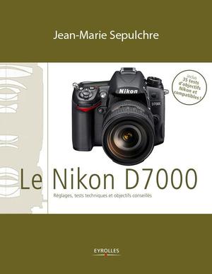 Le Nikon D7000 | Sepulchre, Jean-Marie