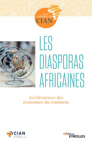 Les diasporas africaines | Conseil français des investisseurs en Afrique (CIAN)