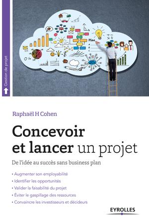 Concevoir et lancer un projet | Cohen, Raphaël H.
