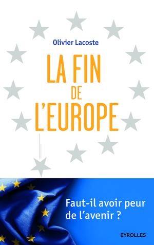 La fin de l'Europe | Lacoste, Olivier