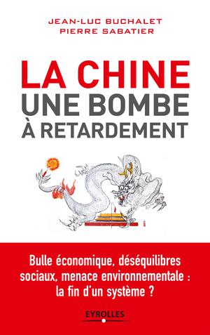 La Chine, une bombe à retardement | Buchalet, Jean-Luc