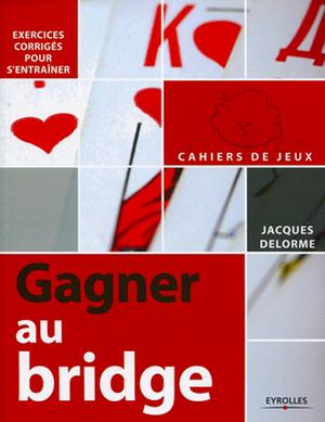 Gagner au Bridge | Delorme, Jacques