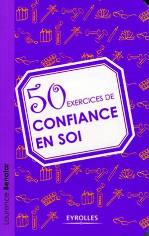 50 exercices de confiance en soi | Bénatar, Laurence