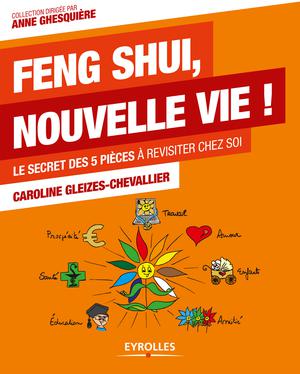 Feng Shui, nouvelle vie ! | Gleizes-Chevallier, Caroline