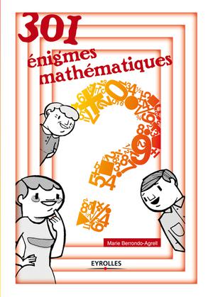 301 énigmes mathématiques | Berrondo-Agrell, Marie