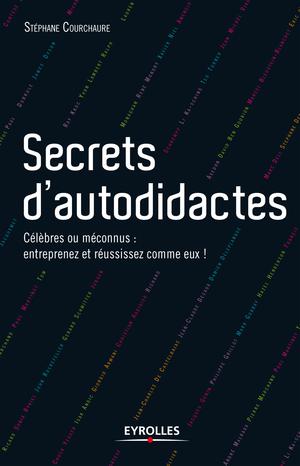 Secrets d'autodidactes | Courchaure, Stéphane