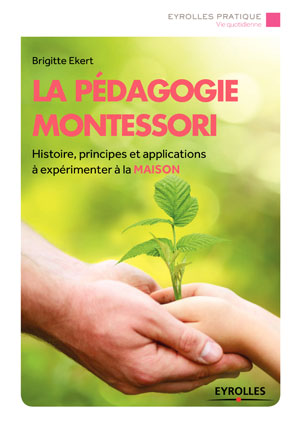 La pédagogie Montessori | Ekert, Brigitte