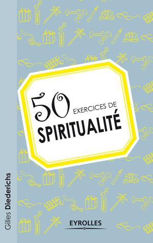 50 exercices de spiritualité | Diederichs, Gilles