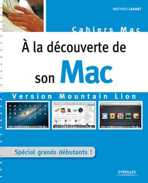 A la découverte de son Mac - Version Mountain Lion | Lavant, Mathieu