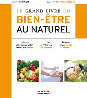 Le grand livre du bien-être au naturel | Brun, Christian