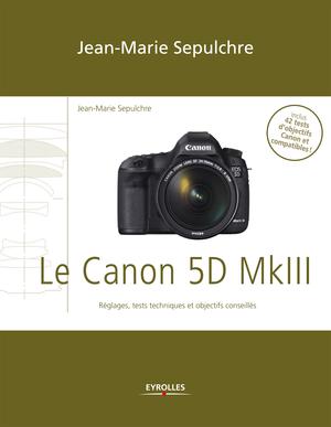 Le Canon 5D Mark III | Sepulchre, Jean-Marie