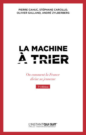 La machine à trier : Ou comment la France divise sa jeunesse Ed. 3 | Zylberberg, André