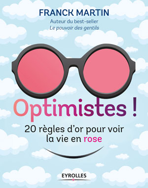 Optimistes ! | Martin, Franck