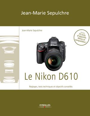 Le Nikon D610 | Sepulchre, Jean-Marie