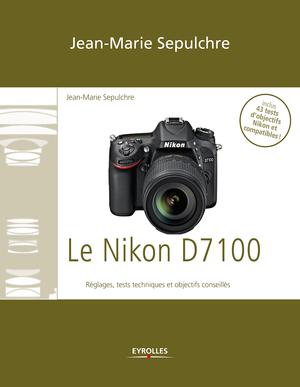 Le Nikon D7100 | Sepulchre, Jean-Marie