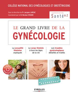 Le grand livre de la gynécologie | Lansac, Jacques