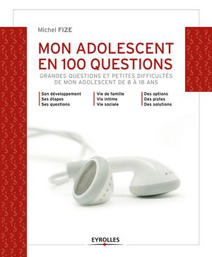 Mon adolescent en 100 questions | Fize, Michel