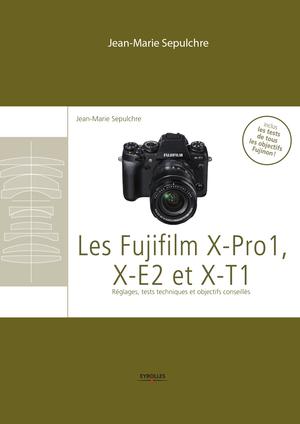 Les Fujifilm X-Pro1, X-E2 et XT1 | Sepulchre, Jean-Marie