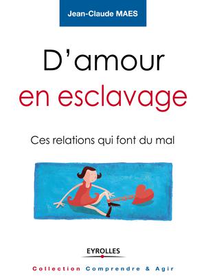 D'amour en esclavage | Maes, Jean-Claude