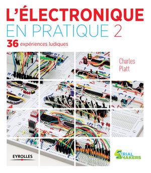 L'électronique en pratique 2 | Platt, Charles