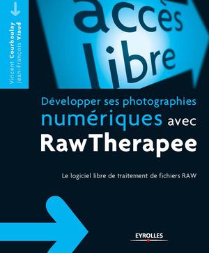 Développer ses photographies numériques avec RawTherapee | Courboulay, Vincent