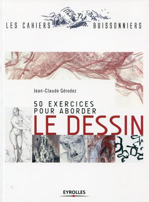 50 exercices pour aborder le dessin | Gérodez, Jean-Claude