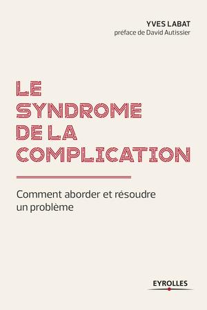 Le syndrome de la complication | Labat, Yves