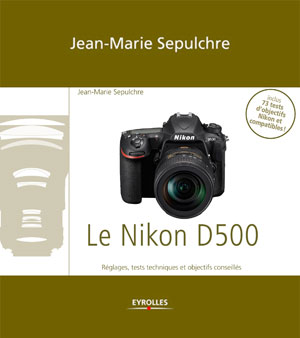 Le Nikon D500 | Sepulchre, Jean-Marie