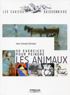 50 exercices pour peindre les animaux | Gérodez, Jean-Claude