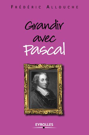Grandir avec Pascal | Allouche, Frédéric