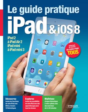 Le guide pratique iPad et iOS 8 | Neuman, Fabrice