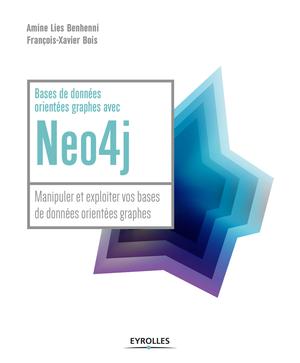 Bases de données orientées graphes avec Neo4j | Benhenni, Amine Lies