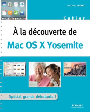 A la découverte de Mac OS X Yosemite | Lavant, Mathieu