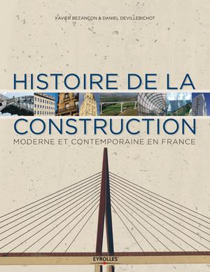 Histoire de la construction moderne et contemporaine en France | Devillebichot, Daniel