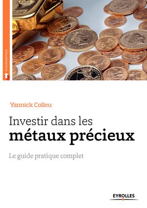 Investir dans les métaux précieux | Colleu, Yannick