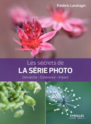 Les secrets de la série photo | Landragin, Frédéric