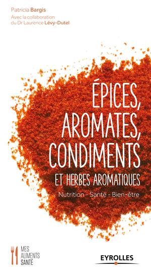Epices, aromates, condiments et herbes aromatiques | Levy-Dutel, Laurence
