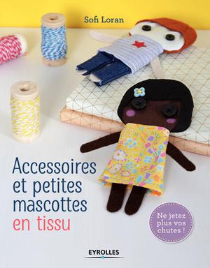 Accessoires et petites mascottes en tissu | Loran, Sofi