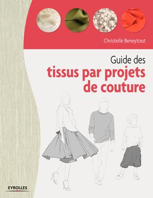 Guide des tissus par projet de couture | Beneytout, Christelle