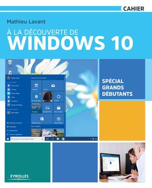 À la découverte de Windows 10 | Lavant, Mathieu