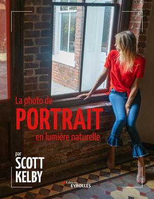 La photo de portrait en lumière naturelle | Kelby, Scott