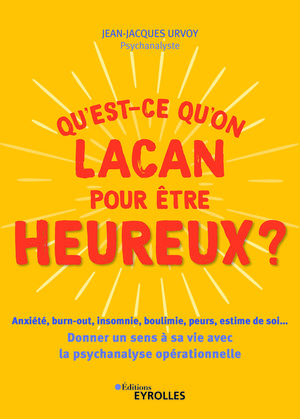 Qu'est-ce qu'on Lacan pour être heureux ? | Urvoy, Jean-Jacques