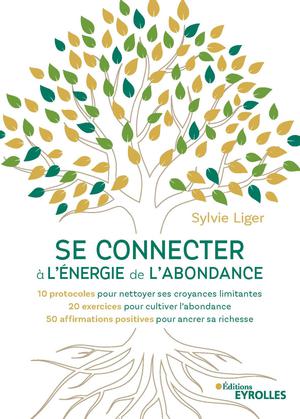 Se connecter à l’énergie de l’abondance | Liger, Sylvie