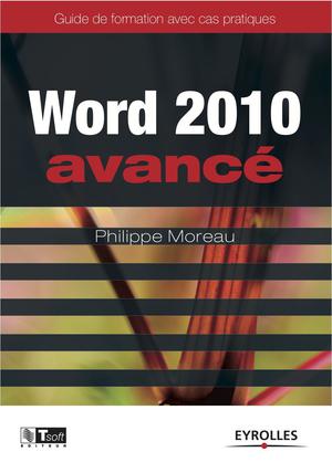 Word 2010 - Avancé | Moreau, Philippe