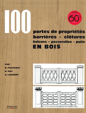 100 portes de propriétés, barrières, clôtures, balcons, passerelles, puits en bois | Fagueret, René