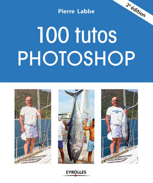 100 tutos Photoshop | Labbe, Pierre