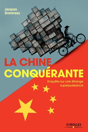 La Chine conquérante | Gravereau, Jacques
