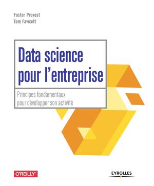 Data science pour l'entreprise | Fawcett, Tom